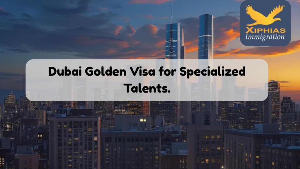 Dubai Golden visa for specialized talents